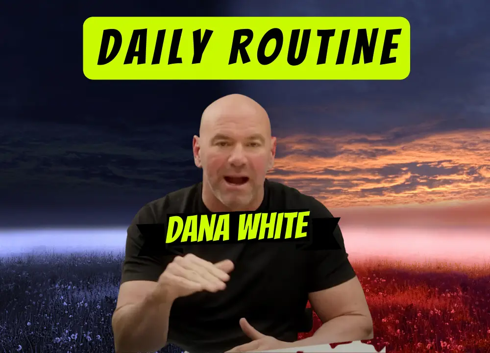 Dana White's Daily Routine